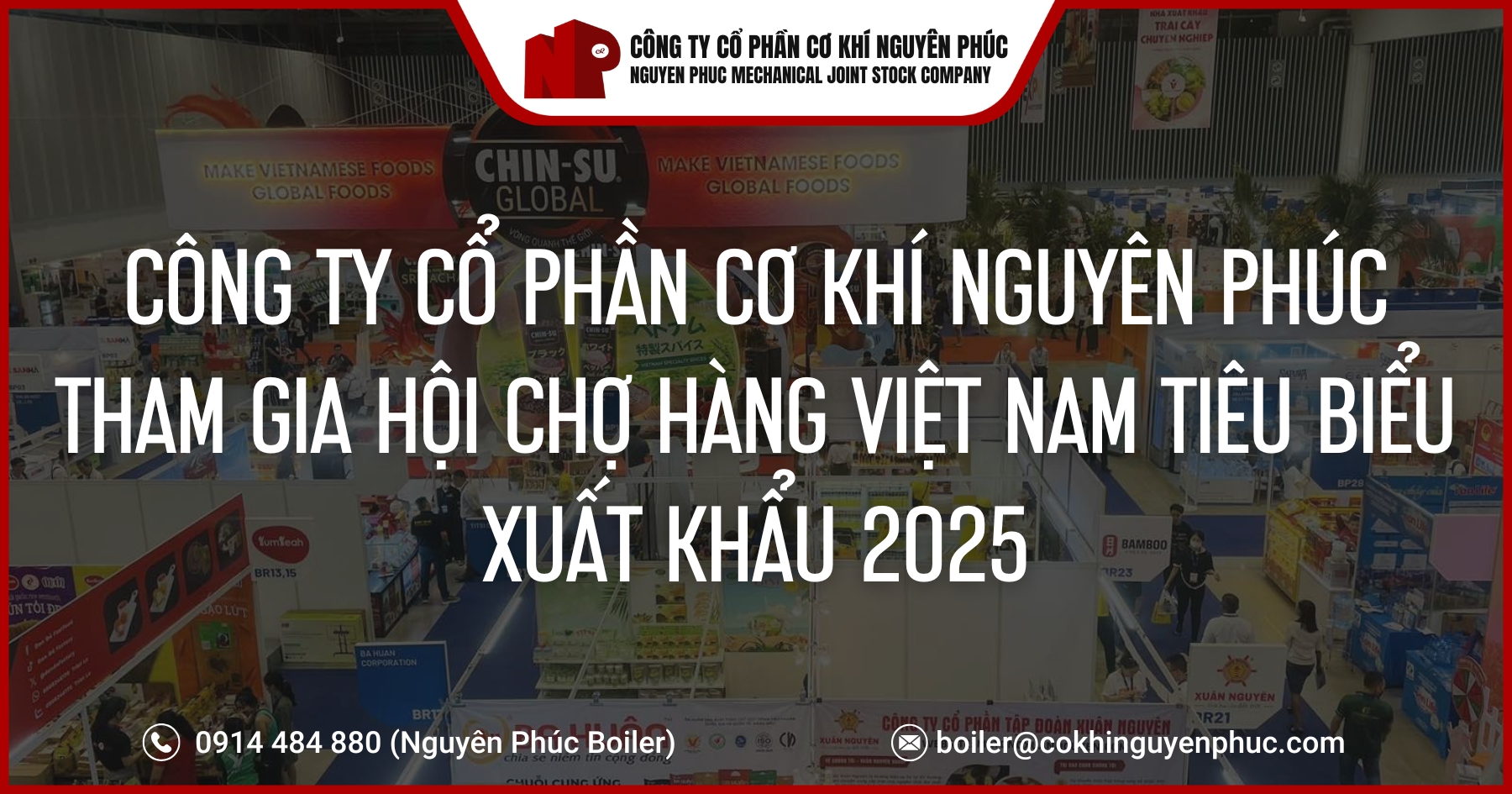 cong-ty-co-phan-co-khi-nguyen-phuc-tham-gia-hoi-cho-hang-viet-nam-tieu-bieu-xuat-khau-2025-cover