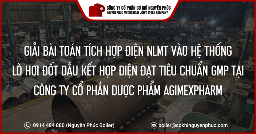 giai-bai-toan-tich-hop-dien-nlmt-vao-he-thong-lo-hoi-dot-dau-ket-hop-dien-dat-tieu-chuan-gmp-tai-cong-ty-cp-duoc-pham-agimexpharm