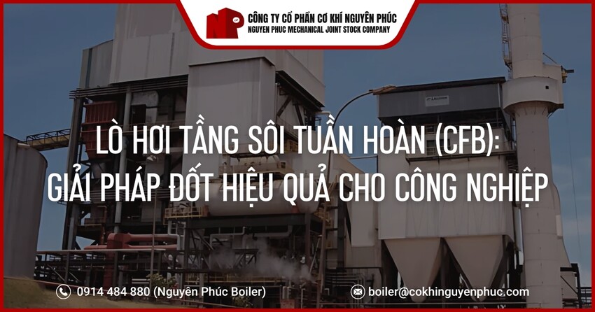 lo-hoi-tang-soi-tuan-hoan-cfb-giai-phap-dot-hieu-qua-cho-cong-nghiep-cover